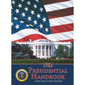 The Presidential Handbook and Election Guide
